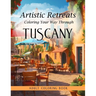 Artistic Retreats: Coloring Your Way Through Tuscany - Adult Coloring Book