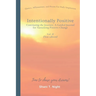 Intentionally Positive Continuing the Journey: A Guided Journal for Sustaining Positive Change