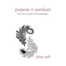 Purpose in Paralysis: From Chronic Pain to Universal Gain