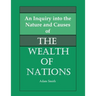 An Inquiry into the Nature and Causes of the Wealth of Nations