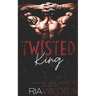 Twisted King: Twisted City Duet Book 2