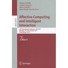 Affective Computing and Intelligent Interaction: Fourth International Conference, Acii 2011, Memphis, Tn, Usa, October 9-12, 2011; Proceedings, Part I