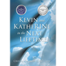 Kevin and KatheRINe in the Next Lifetime