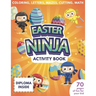 Easter Ninja Activity Book For Kids - 70 Pages Of Fun For Your Kid - Diploma Inside - Coloring, Letters, Mazes, Cutting, Math
