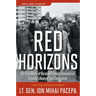 Red Horizons: The True Story of Nicolae and Elena Ceausescus' Crimes, Lifestyle, and Corruption