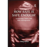How Safe Is Safe Enough?: Leadership, Safety and Risk Management