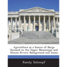 Agriculture as a Source of Barge Demand on the Upper Mississippi and Illinois Rivers: Background and Issues