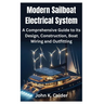 Modern Sailboat Electrical System: A Comprehensive Guide to its Design, Construction, Boat Wiring and Outfitting