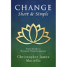 Change Short & Simple: Your Guide to Personal Transformation