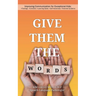 Give Them The Words