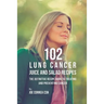 102 Lung Cancer Juice and Salad Recipes: The Definitive Recipe Book to Treating and Preventing Cancer