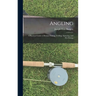 Angling: a Practical Guide to Bottom Fishing, Trolling, Spinning, and Fly-fishing