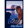 Good Enough: A Shay James Mystery