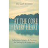 At the Core of Every Heart: Reflections, Insight, and Practices for Waking Up and Living Free