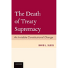 The Death of Treaty Supremacy