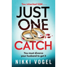 Just One Catch: A dark, addictive psychological thriller with a killer twist