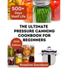 The Ultimate Pressure Canning Cookbook: Basics To Canning And Preserving For Beginners