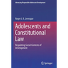 Adolescents and Constitutional Law: Regulating Social Contexts of Development