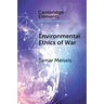 Environmental Ethics of War