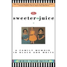 Sweeter the Juice: A Family Memoir in Black and White
