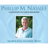 Phillip M. Nassief: A Daughter's Pictorial Biography