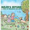 Mojo's Return: A Story of Resilience and Hope