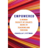 Empowered: A Woman Faculty of Color's Guide to Teaching and Thriving