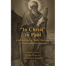 "In Christ" in Paul: Explorations in Paul's Theology of Union and Participation