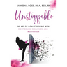 Unstoppable: The Art of Goal Crushing with Confidence, Resilience, and Motivation