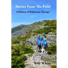 Stories from the Field: A History of Wilderness Therapy