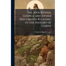 The Apocryphal Gospels and Other Documents Relating to the History of Christ