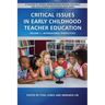 Critical Issues in Early Childhood Teacher Education: International Perspectives