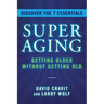 Superaging: Getting Older Without Getting Old