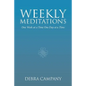Weekly Meditations: One Week at a Time One Day at a Time