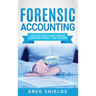 Forensic Accounting: What the World's Best Forensic Accountants Know - That You Don't
