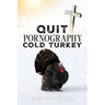 Quit Pornography Cold Turkey