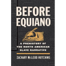 Before Equiano: A Prehistory of the North American Slave Narrative