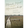 Marsh Mud and Mummichogs: An Intimate Natural History of Coastal Georgia