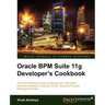 Oracle Bpm Suite 11g Developer's Cookbook