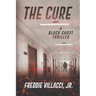 The Cure: A Black Ghost Thriller