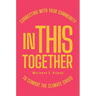 In This Together: Connecting with Your Community to Combat the Climate Crisis