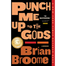 Punch Me Up to the Gods: A Memoir
