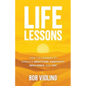 Life Lessons: How I've Learned To Embrace Gratitude, Positivity, Resilience, And Joy