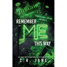 Remember Me This Way: A Contemporary Rockstar Romance