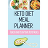 Keto Diet Meal Planner: Low Carb Meal Planner for Weight Loss Track and Plan Your Keto Meals Weekly Ketogenic Daily Food Journal With Motivational Quo