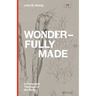 Wonderfully Made: A Protestant Theology of the Body