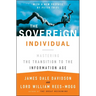 The Sovereign Individual: Mastering the Transition to the Information Age