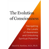 The Evolution of Consciousness: Navigating the Levels of Awareness and Unlocking Spiritual Potential