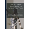 The Mechanics' Lien Law of the State of New York: (Passed May 27, 1885) With All the Amendments, Superseding the Various Local Statutes, and Applicabl