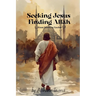 Seeking Jesus Finding Allah